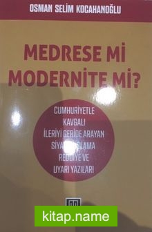 Medrese mi Modernite Mi ?