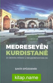 Medreseyen Kurdistane  Di Dewra Miran U Neqşebendiyan De