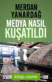 Medya Nasıl Kuşatıldı