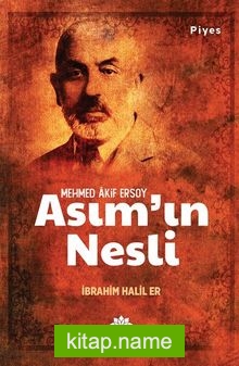 Mehmed Akif Ersoy  Asım’ın Nesli