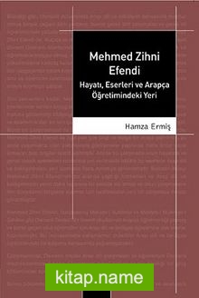 Mehmed Zihni Efendi Hayatı Eserleri ve Arapça Öğretimindeki Yeri