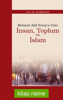 Mehmet Akif Ersoy’a Göre İnsan, Toplum ve İslam