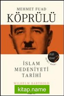 Mehmet Fuad Köprülü Külliyatı 2 İslam Medeniyeti Tarihi