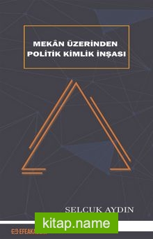 Mekan Üzerinden Politik Kimlik İnşası