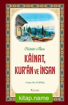 Mekteb-i Alem Kainat, Kur’an ve İnsan