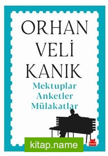 Mektuplar Anketler Mülakatlar / Orhan Veli Kanık