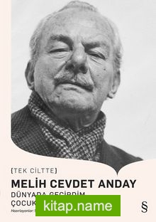 Melih Cevdet Anday (Tek Cilt) Dünyada Geçirdim Çocukluğumu