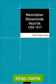 Memlükler Döneminde Vezirlik 1250-1517