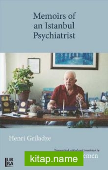 Memoirs of an Istanbul Psychiatrist Henri Griladze