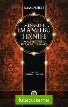 Menakıb-ı İmam Ebu Hanife – İmam Ebu Yusuf  – İmam Muhammed