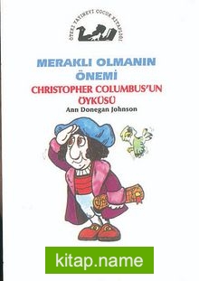 Meraklı Olmanın Önemi / Christopher Columbus’un Öyküsü