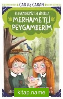 Merhametli Peygamberim – Can İle Canan Peygamberimizi Seviyoruz