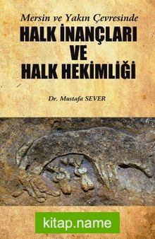 Mersin ve Yakın Çevresinde Halk İnançları ve Halk Hekimliği