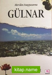 Merv’den Anaypazarı’na Gülnar