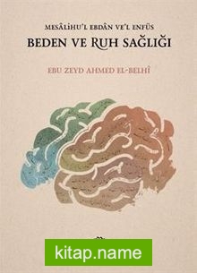 Mesalihu’l Ebdan ve’l Enfüs Beden ve Ruh Sağlığı