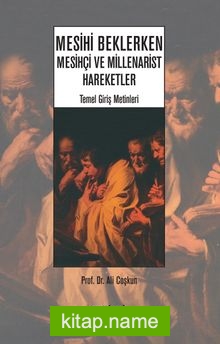 Mesihi Beklerken; Mesihçi ve Millenarist Hareketler