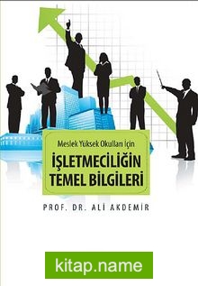 Meslek Yüksek Okulları İçin İşletmeciliğin Temel Bilgileri