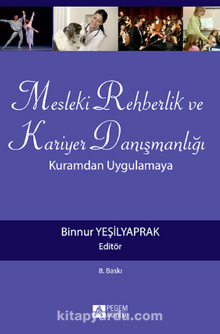 Mesleki Rehberlik ve Kariyer Danışmanlığı: Kuramdan Uygulamaya