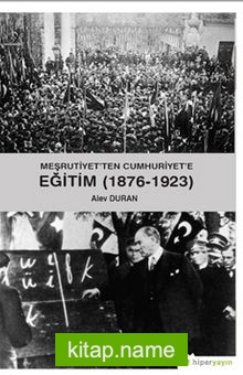 Meşrutiyet’ten Cumhuriyet’e Eğitim (1876-1923)