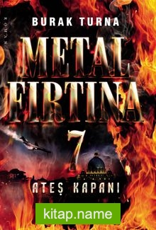 Metal Fırtına 7 / Ateş Kapanı