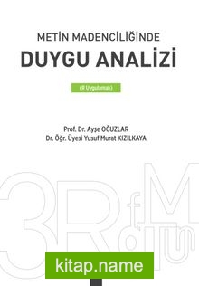 Metin Madenciliğinde Duygu Analizi (R Uygulamalı)