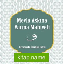 Mevla Aşkına Varma Mahiyeti