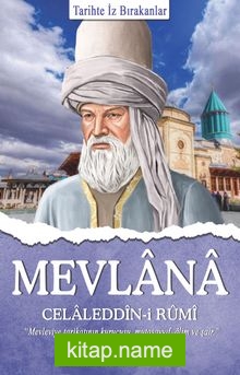 Mevlana Celaleddin-i Rumi / Tarihte İz Bırkanlar