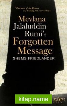 Mevlana Jalaluddin Rumis Forgotten Message