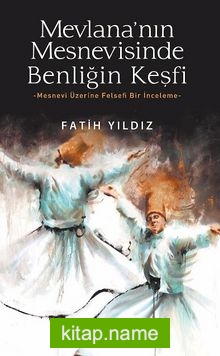 Mevlana’nın Mesnevisinde Benliğin Keşfi