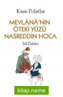 Mevlananın Öteki Yüzü Nasreddin Hoca