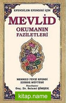 Mevlid Okumanın Faziletleri ( Efendiler Efendisi İçin)
