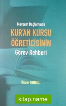 Mevzuat Bağlamında Kur’an Kursu Öğreticisinin Görev Rehberi