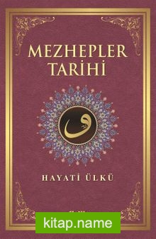 Mezhepler Tarihi / Hayati Ülkü