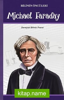 Michael Faraday / Bilimin Öncüleri