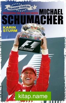 Michael Schumacher / Rüzgarında Bir Adı Vardı – Galaksinin Yıldızları