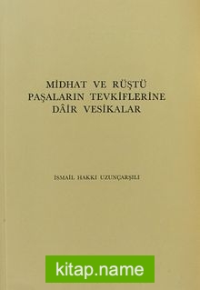 Midhat ve Rüştü Paşaların Tevkiflerine Dair Vesikalar