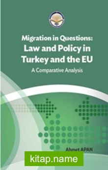 Migration in Questions Law and Policy in Turkey and the EU