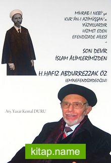 Mihrab-ı Nebi’ye Kur’an-ı Azimüşşan’a Yüzyıllardır Hizmet Eden Efendizade Ailesi ve Son İslam Alimlerimizden H. Hafız Abdurrezzak Öz (Eminefendizadeoğlu)