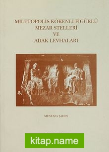 Miletopolis Kökenli Figürlü Mezar Stelleri ve Adak Levhaları