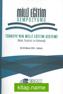 Milli Eğitim Sempozyumu  Türkiye’nin Milli Eğitim Sistemi Dünü, Bugünü ve Geleceği