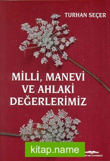 Milli, Manevi ve Ahlaki Değerlerimiz