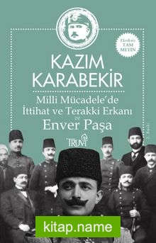 Milli Mücadele’de İttihat ve Terakki Erkanı ve Enver Paşa