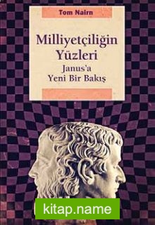 Milliyetçiliğin Yüzleri  Janus’a Yeni Bir Bakış