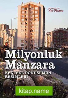 Milyonluk Manzara Kentsel Dönüşümün Resimleri