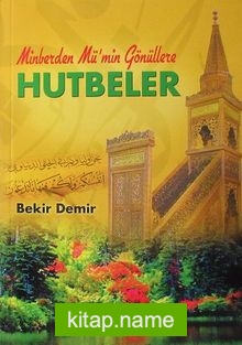 Minberden Mü’min Gönüllere Hutbeler