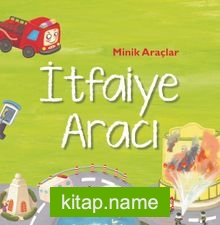 Minik Araçlar – İtfaiye Aracı