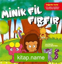 Minik Fil Fırfır / Değerler Serisi