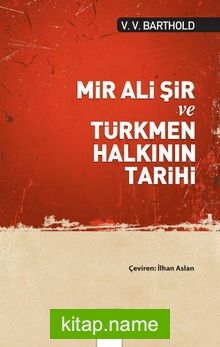 Mir Ali Şir ve Türkmen Halkının Tarihi