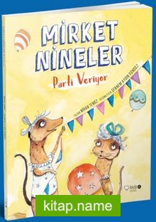 Mirket Nineler Parti Veriyor