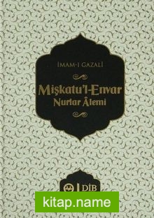 Mişkatu’l-Envar Nurlar Alemi (Ciltli)